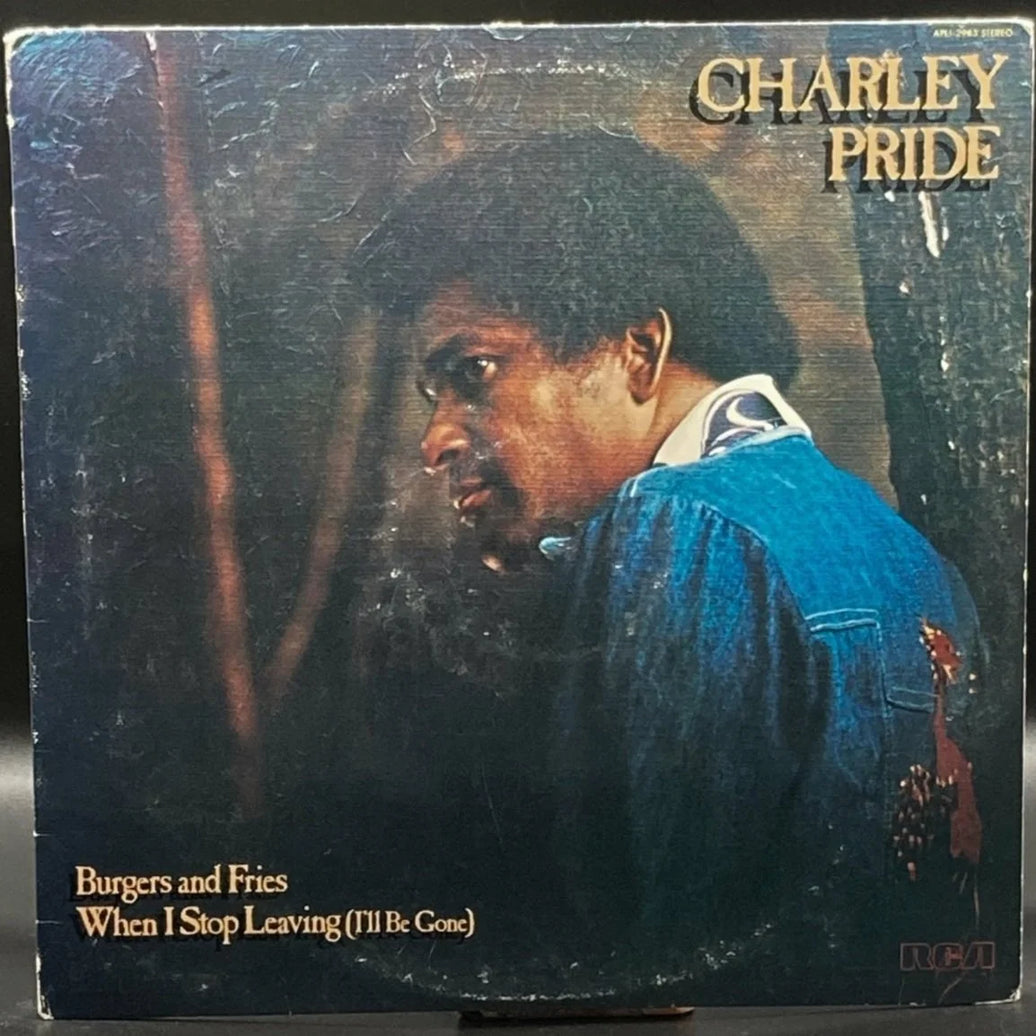 Charley Pride - Burgers & Fries/When I Stop Leaving (I'll Be Gone)