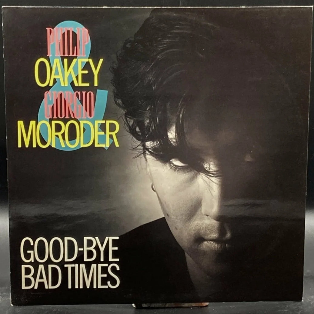 Giorgio Moroder & Philip Oakey - Good-Bye Bad Times (Single)