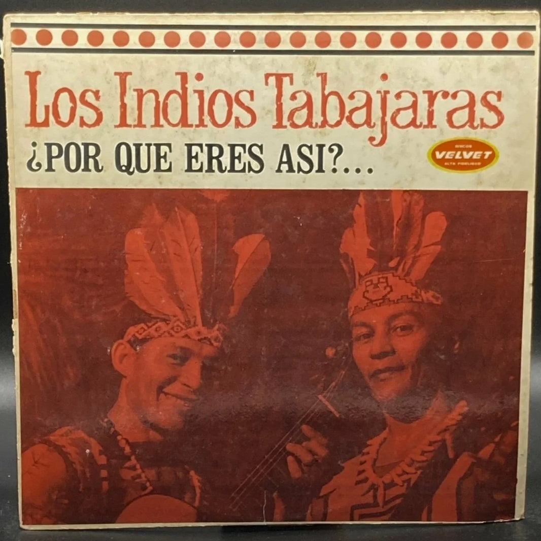 Los Indios Tabajaras - Por que Eres Asi