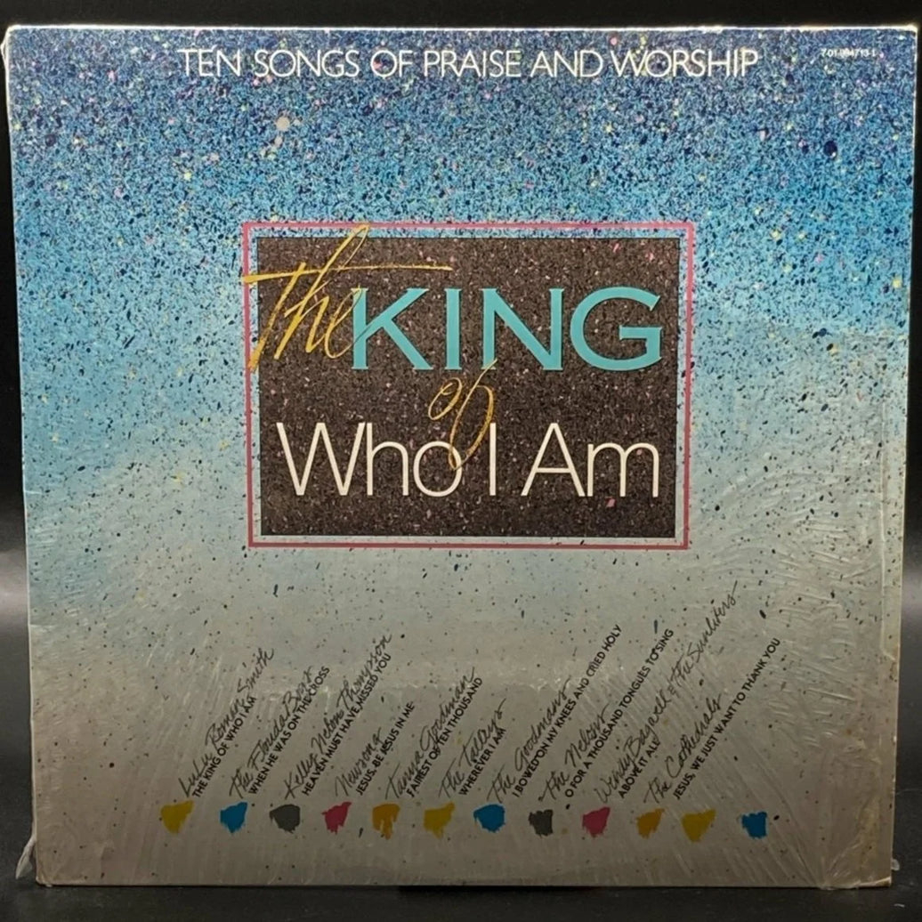 The King Of Who I Am/Ten Songs Of Praise And Worship
