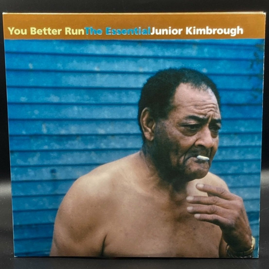 Junior Kimbrough - You Better Run (The Essential Junior Kimbrough)
