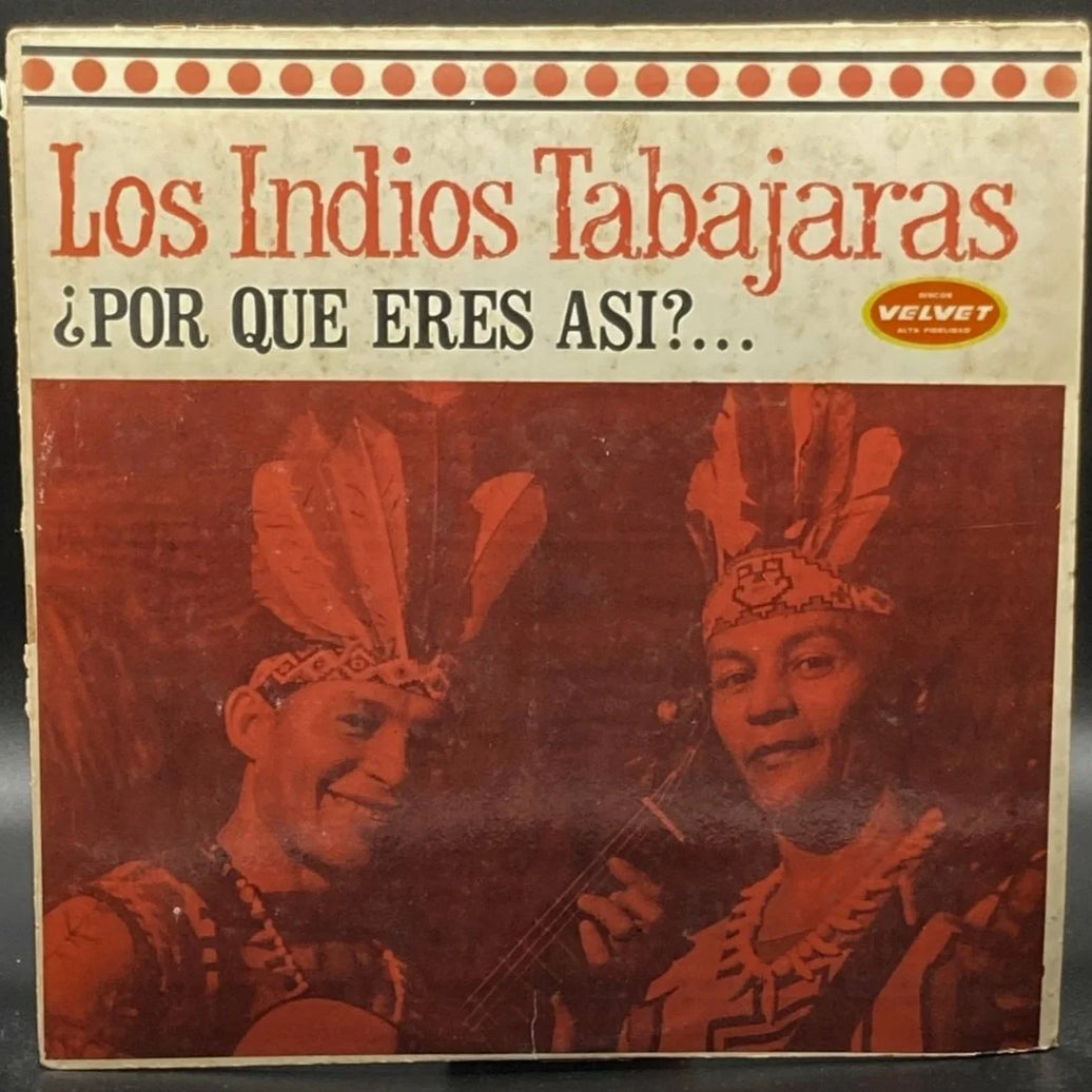 Los Indios Tabajaras - Por que Eres Asi
