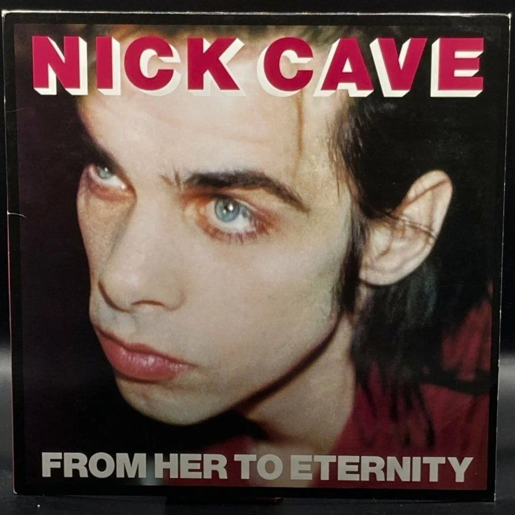 Nick Cave & The Bad Seeds - From Her To Eternity