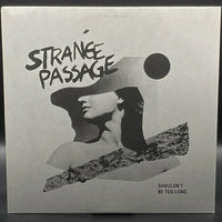 Strange Passage - Shouldn't Be Too Long