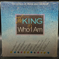 The King Of Who I Am/Ten Songs Of Praise And Worship